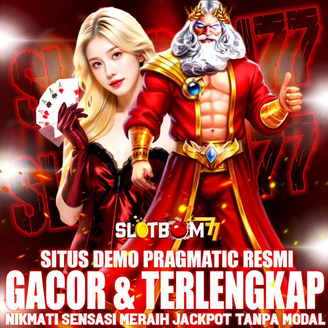 SLOTBOM77 - Agen Slot Demo Pragmatic Gacor Modal Kecil Auto Maxwin